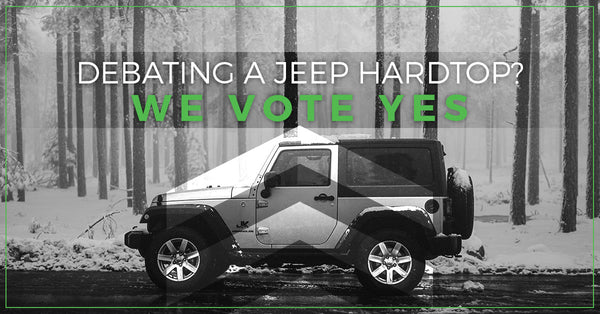 Debating A Jeep Hardtop? We Vote Yes