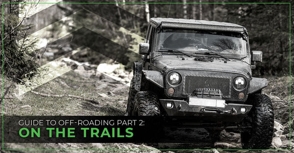 Guide To Off-Roading Part 2: On The Trails