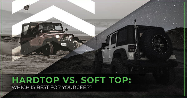 Hardtop vs. Soft Top: Which Jeep Is Best For Your Jeep?
