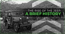 The Rise Of The Jeep A Brief History