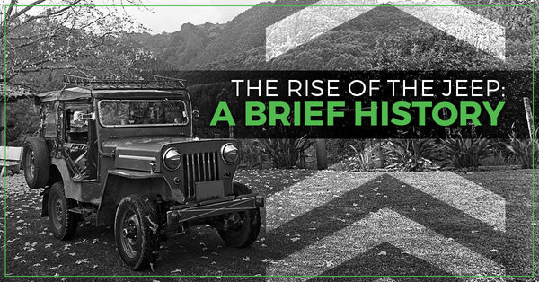 The Rise Of The Jeep: A Brief History